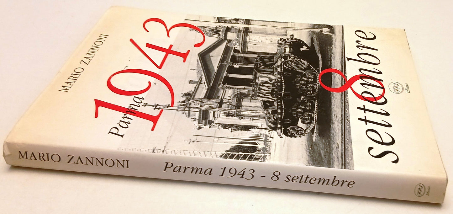 LS- PARMA 1943 8 SETTEMBRE - MARIO ZANNONI - PPS --- 1997 - BS - WPR319