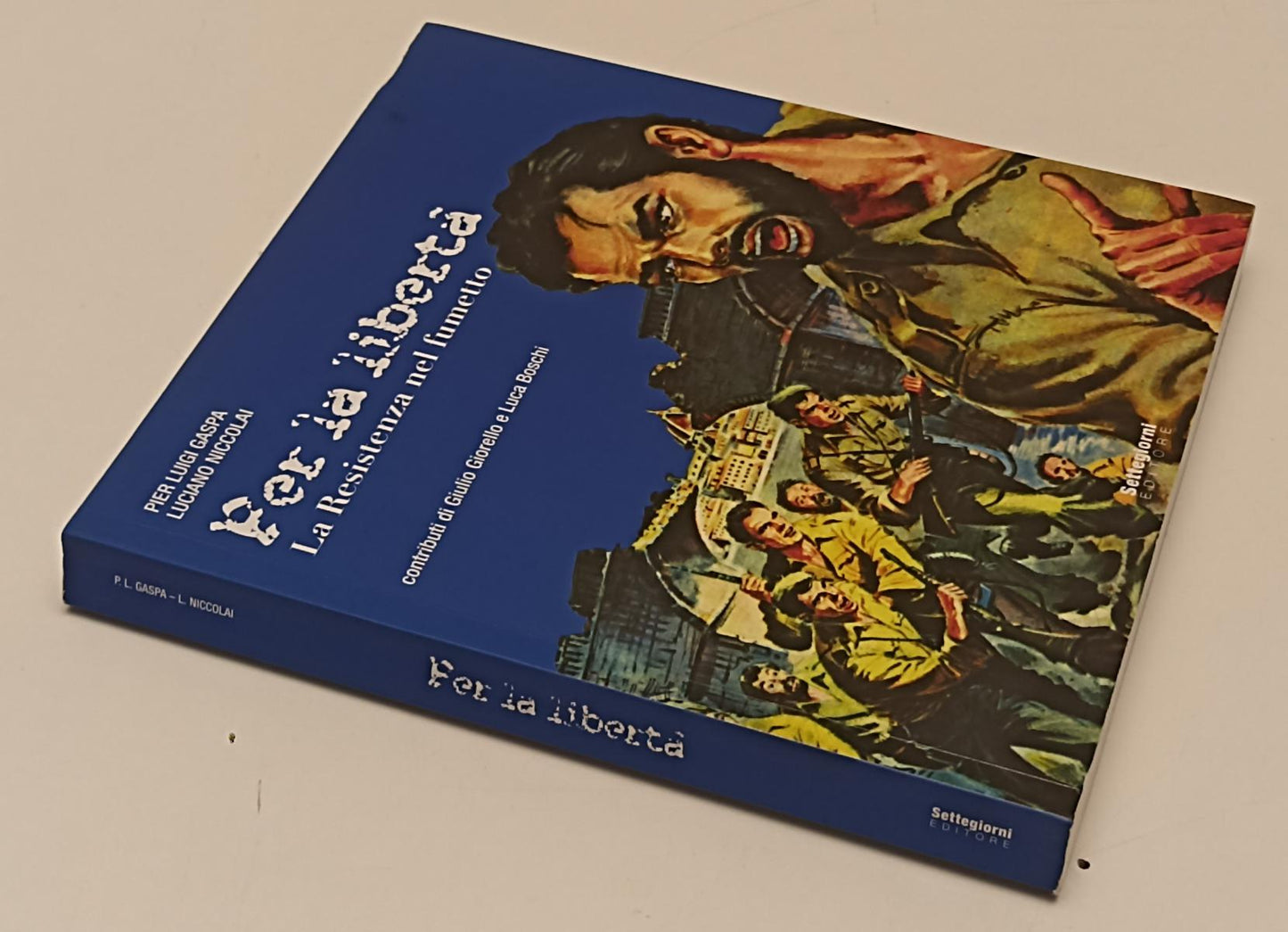 FV- PER LA LIBERTA' RESISTENZA NEL FUMETTO- GASPA NICCOLAI- SETTEGIORNI-- B- B24