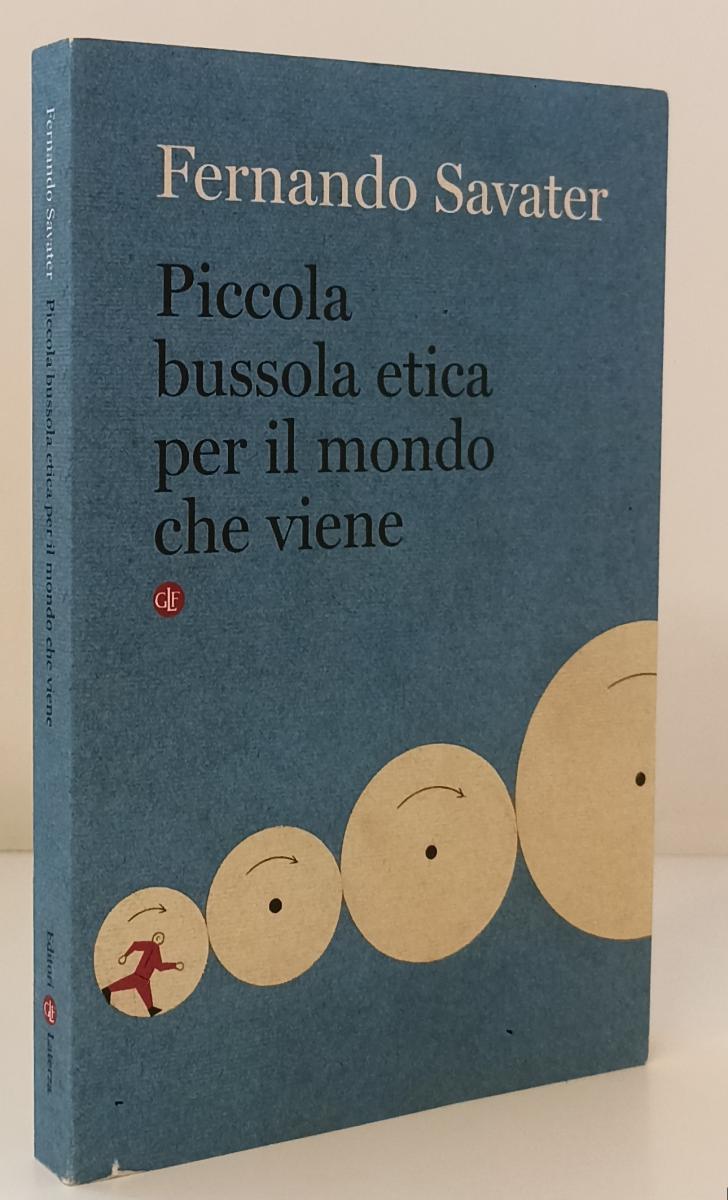 LS- PICCOLA BUSSOLA ETICA PER IL MONDO CHE VIENE- SAVATER- LATERZA- 2014- B- XFS