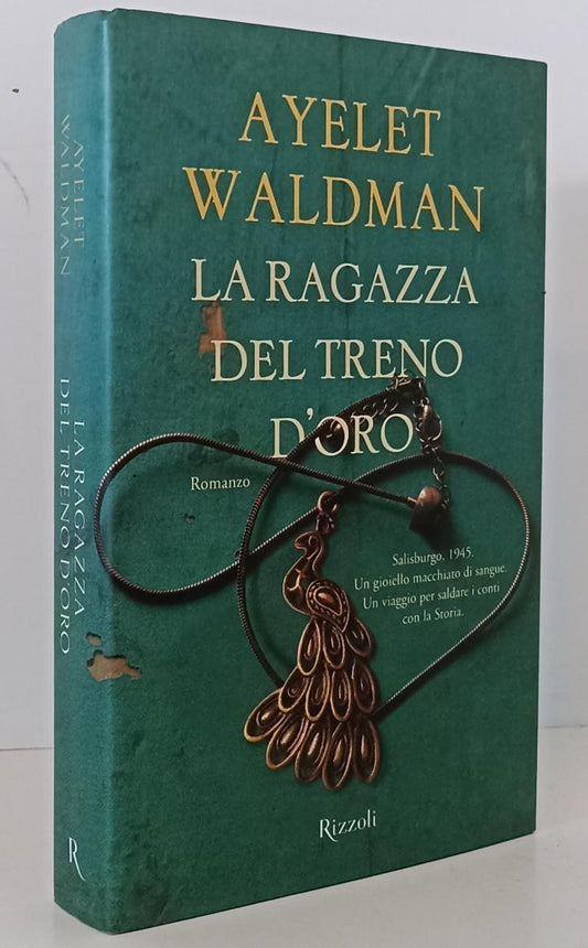 LN- LA RAGAZZA DEL TRENO D'ORO - AYELET WALDMAN - RIZZOLI --- 2013 - CS- YFS209