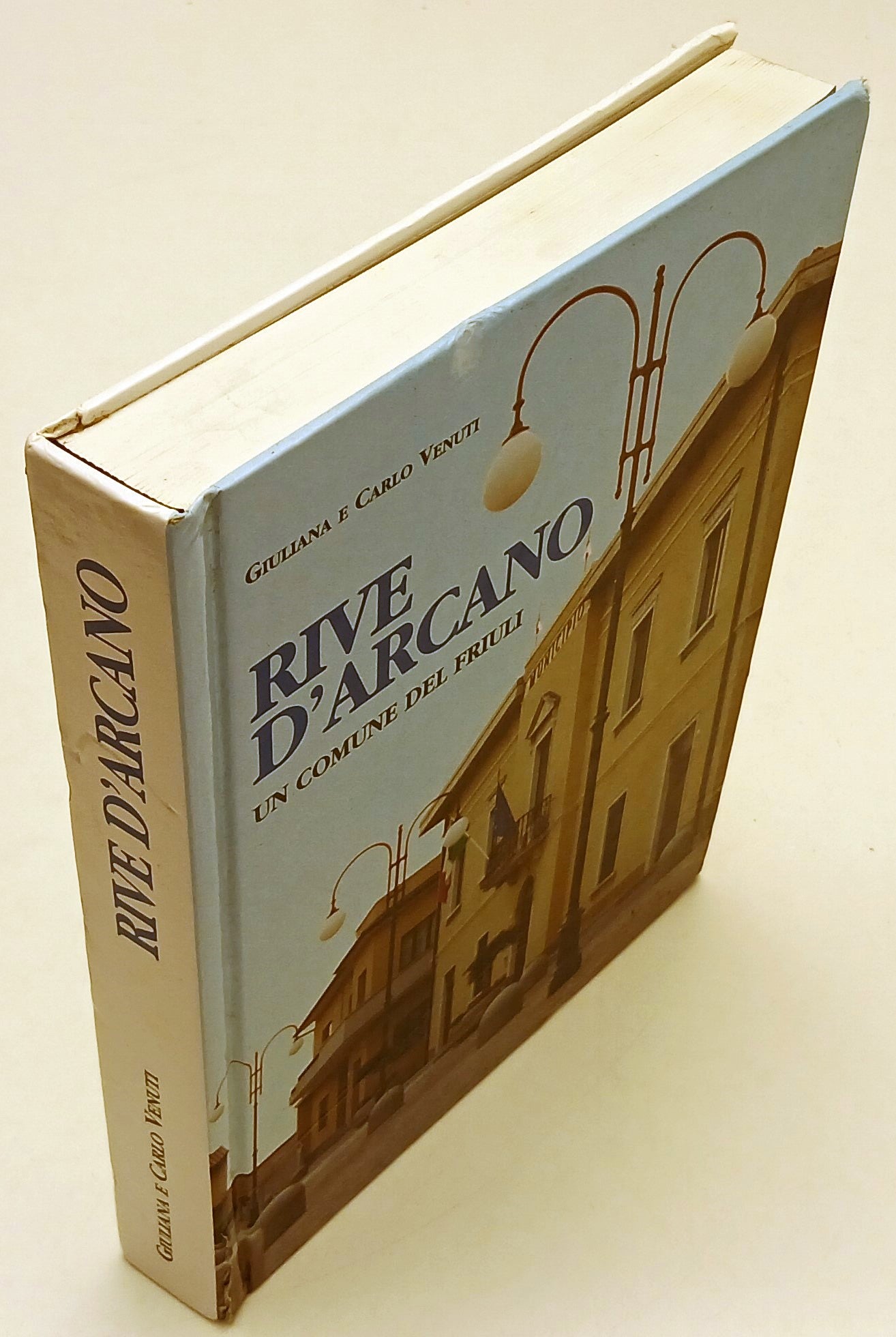 LZ- RIVE D'ARCANO UN COMUNE DEL FRIULI- GIULIANA E CARLO VENUTI- 1998- C- YFS298