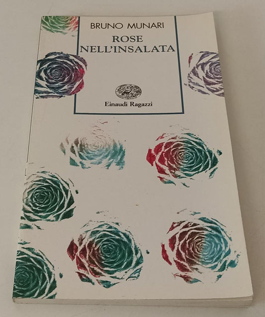 LB- ROSE NELL'INSALATA ILLUSTRATO- BRUNO MUNARI- EINAUDI- RAGAZZI-- 1995- B- XFS