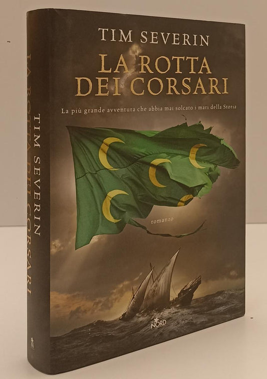 LN- LA ROTTA DEI CORSARI - TIM SEVERIN - NORD --- 2009 - CS - YFS196