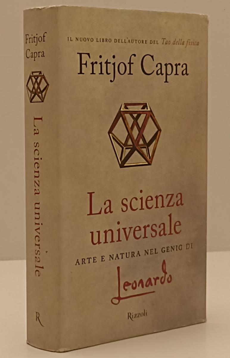 LZ- LA SCIENZA UNIVERSALE LEONARDO- FRITJOF CAPRA - RIZZOLI --- 2007- CS- YFS197