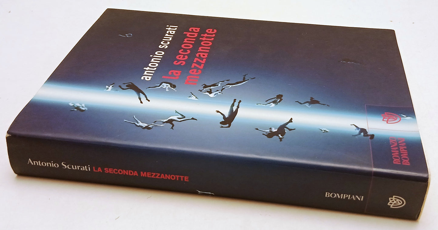 LN- LA SECONDA MEZZANOTTE - ANTONIO SCURATI- BOMPIANI-- 1a ED.- 2011- BS- ZFS51