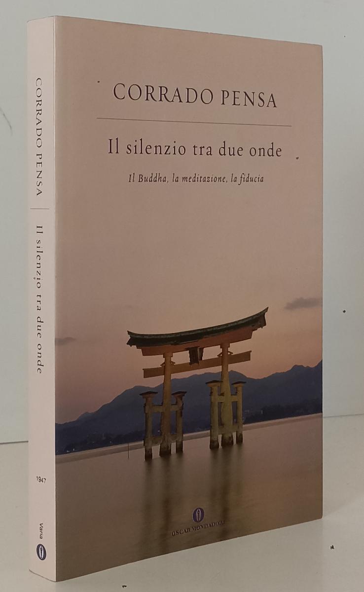 LZ- IL SILENZIO TRA DUE ONDE - CORRADO PENSA- MONDADORI- OSCAR-- 2008- B- XFS136