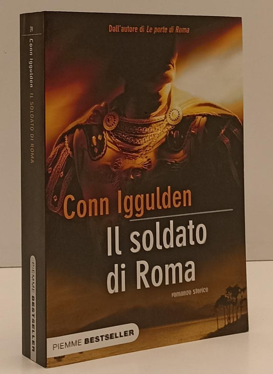 LN- IL SOLDATO DI ROMA - CONN IGGULDEN - PIEMME - BESTSELLER -- 2008 - B- YFS205