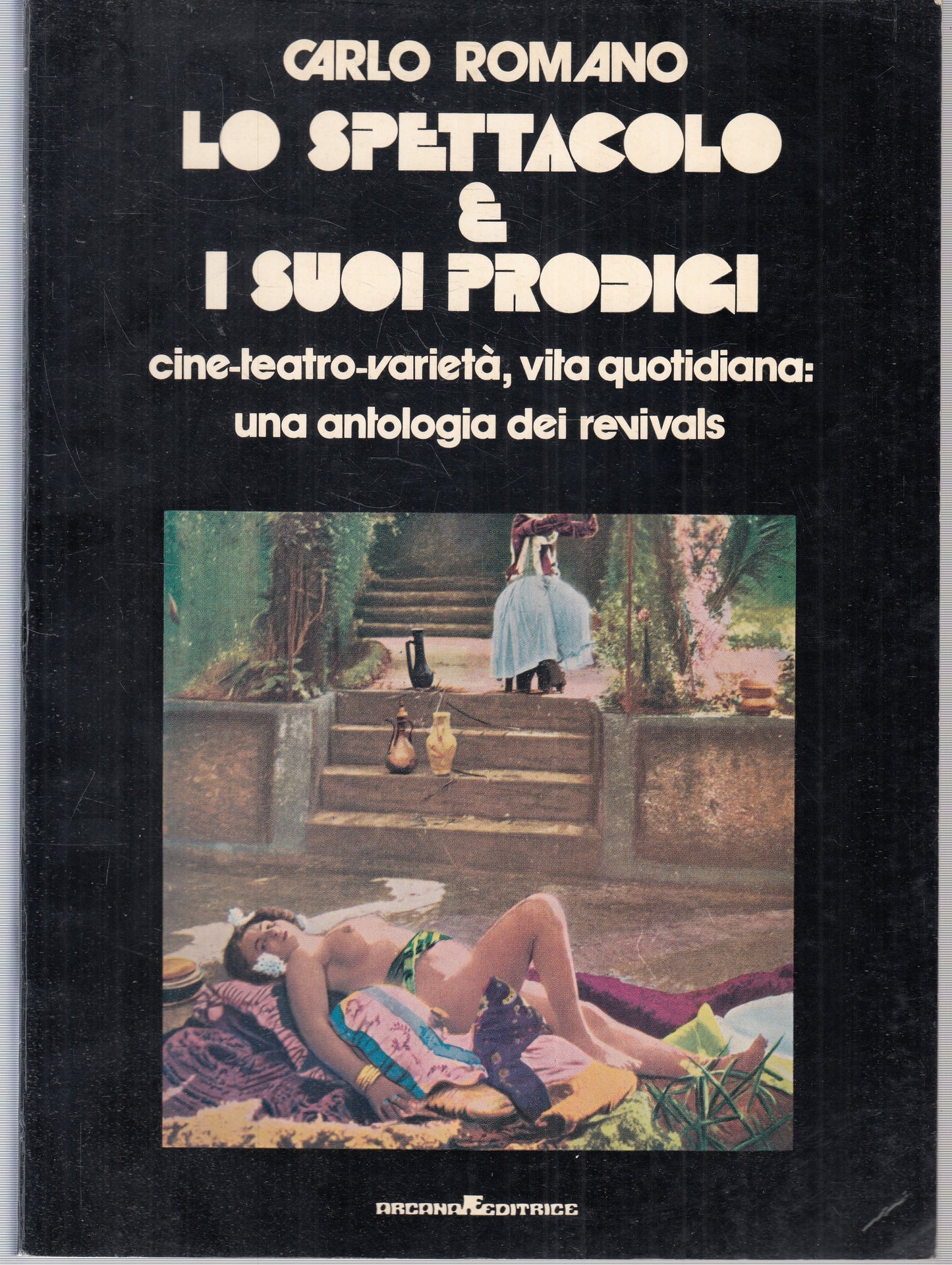 LW- LO SPETTACOLO E I SUOI PRODIGI - CARLO ROMANO - ARCANA --- 1975 - B- YFS549