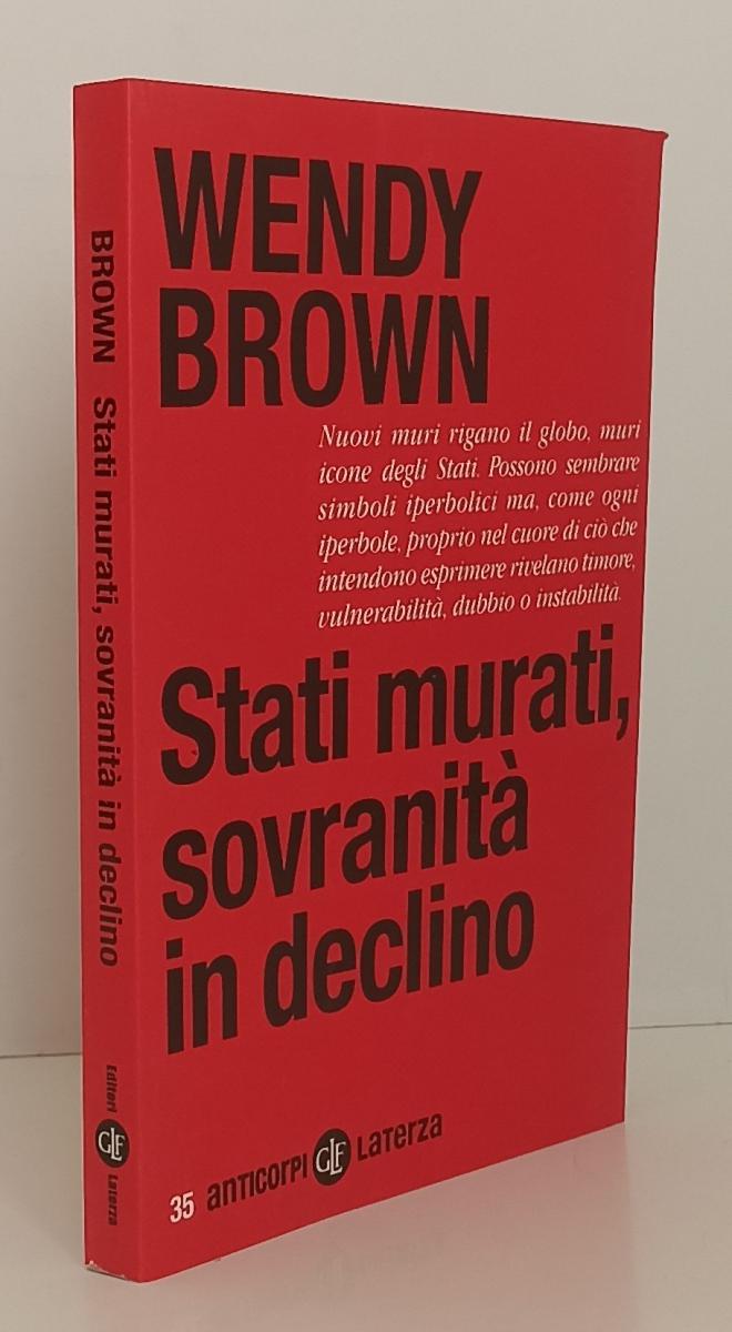 LS- STATI MURATI SOVRANITA' IN DECLINO- BROWN- LATERZA- ANTICORPI-- 2013- YPL20