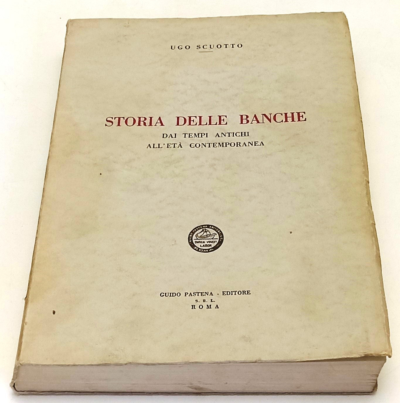 Storia delle Banche dai tempi antichi - Ugo Scuotto - Pastena - 1960 - ZFS166