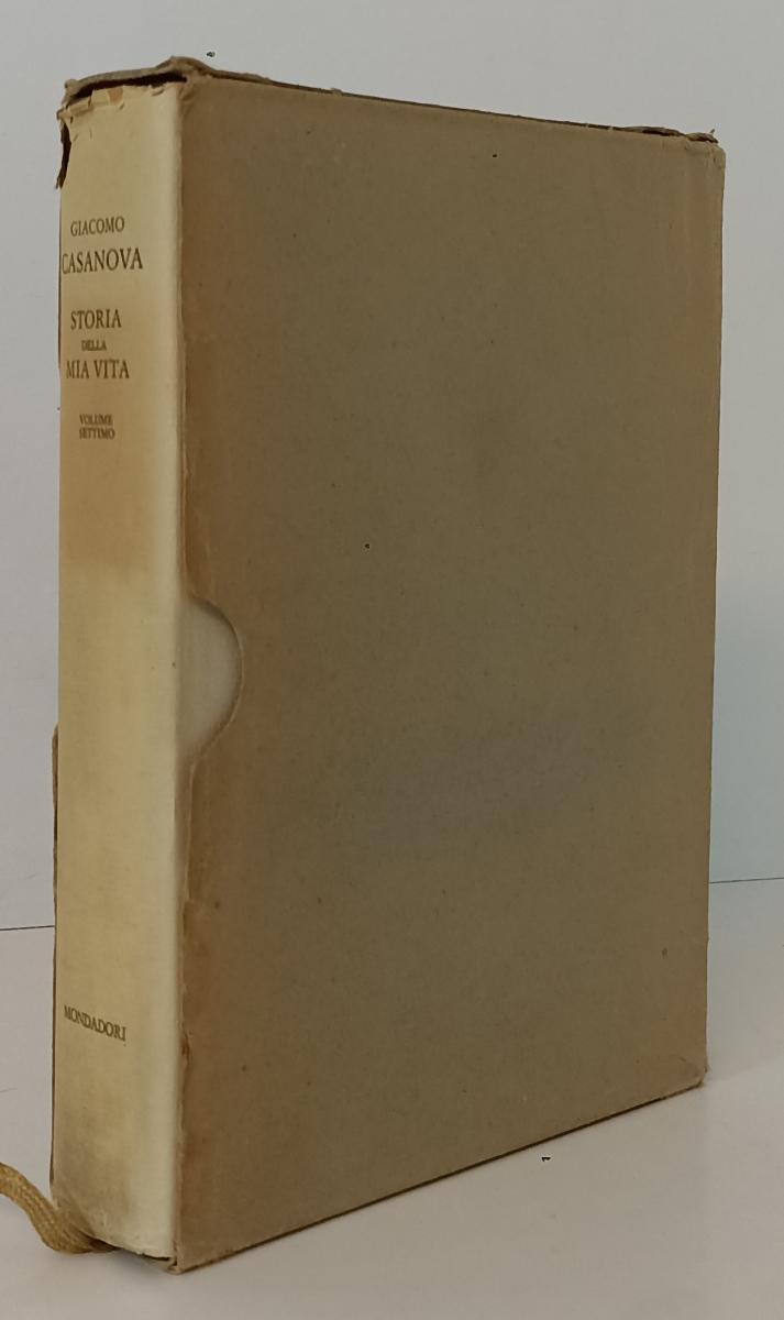 STORIA DELLA MIA VITA volume 7- GIACOMO CASANOVA- MONDADORI- 1965- CS- XFS91