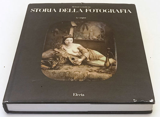 LZ- STORIA DELLA FOTOGRAFIA LE ORIGINI- HELMUT GERNSHEIM- ELECTA- 1981-CS-YFS938
