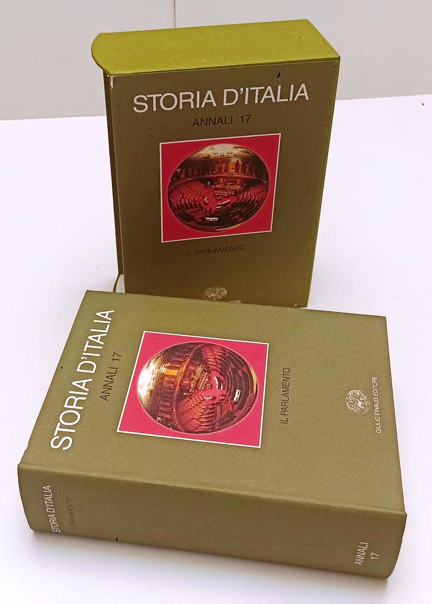LS- STORIA D'ITALIA ANNALI 17 IL PARLAMENTO -- EINAUDI -- 1a ED. - 2001- CS- XFS
