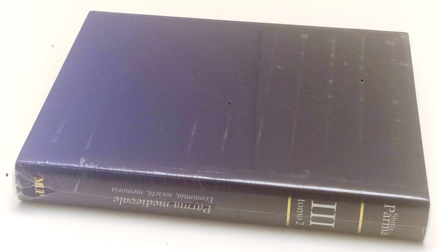 LS- STORIA DI PARMA III TOMO 2 PARMA MEDIEVALE- MUP MONTE UNIVERSITA'- 2011- WPR