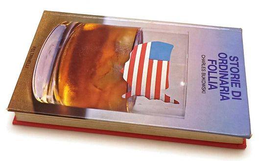 LN- STORIE DI ORDINARIA FOLLIA - BUKOWSKI- FELTRINELLI-- 1a ED.- 1975- C- XFS137