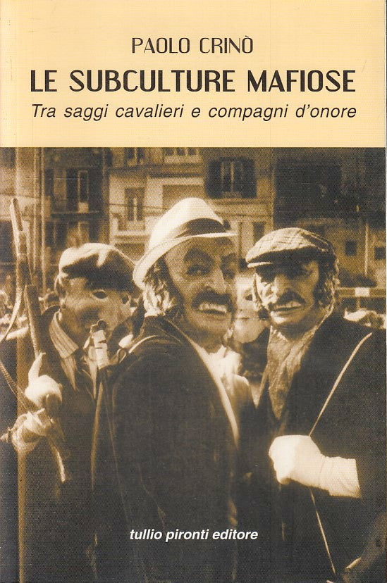 LS- LE SUBCULTURE MAFIOSE CAVALIERI - PAOLO CRINO' - PIRONTI --- 2009- B- YFS670