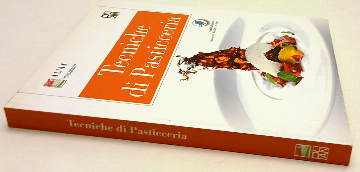 LK- TECNICHE DI PASTICCERIA - MATTEO BERTI LUCIANO TONA- ALMA--- 2011- B- YFS777