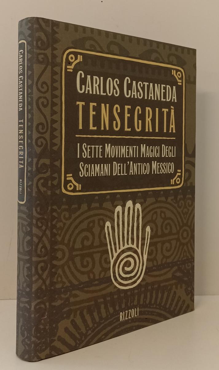 LZ- TENSEGRITA' SCIAMANI MESSICO- CARLOS CASTANEDA- RIZZOLI--- 1997- CS- YFS166