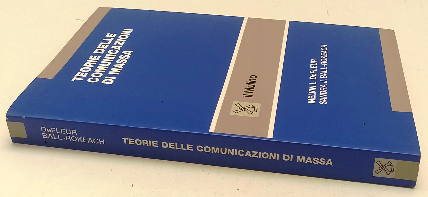 LZ- TEORIE DELLE COMUNICAZIONI DI MASSA - DeFLEUR - IL MULINO--- 2003- B- YFS721