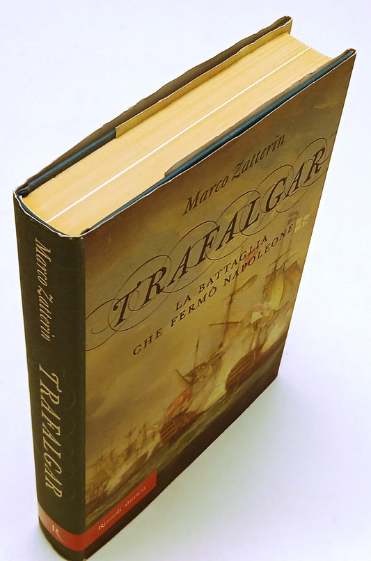 LN- TRAFALGAR BATTAGLIA FERMO' NAPOLEONE - MARCO ZATTERIN- RIZZOLI---- CS- ZFS48