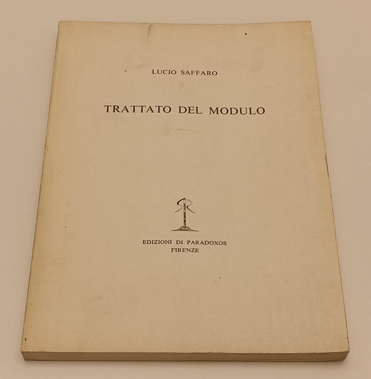 LT- TRATTATO DEL MODULO- LUCIO SAFFARO- EDIZIONI DI PARADOXOS--- 1967- B- XFS173