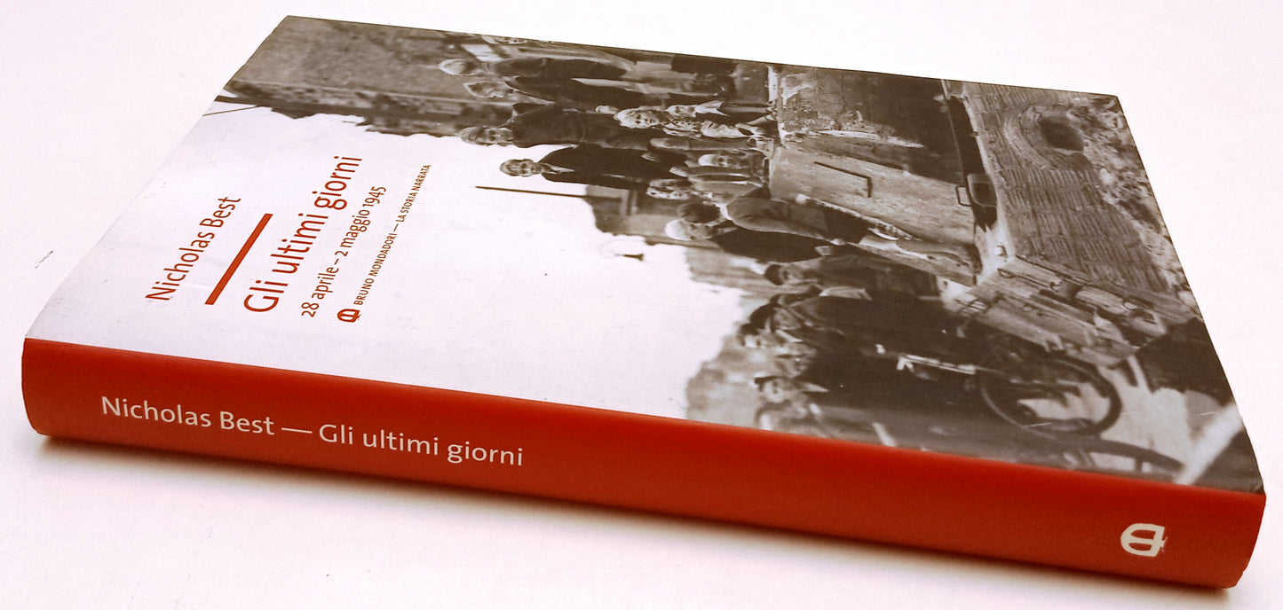 LN- GLI ULTIMI GIORNI- NICHOLAS BEST- MONDADORI- STORIA NARRATA-- 2012- CS-ZFS52