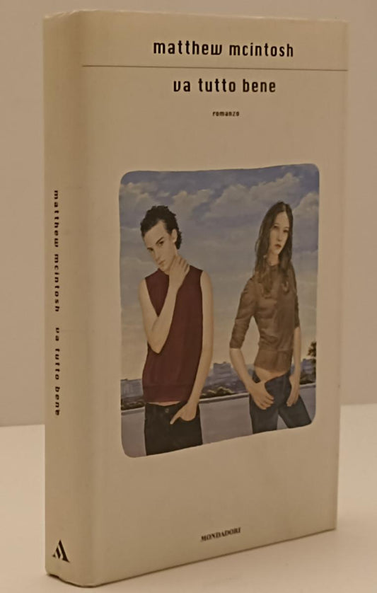LN- VA TUTTO BENE - MATTHEW MCINTOSH - MONDADORI --- 2005 - CS - YFS199