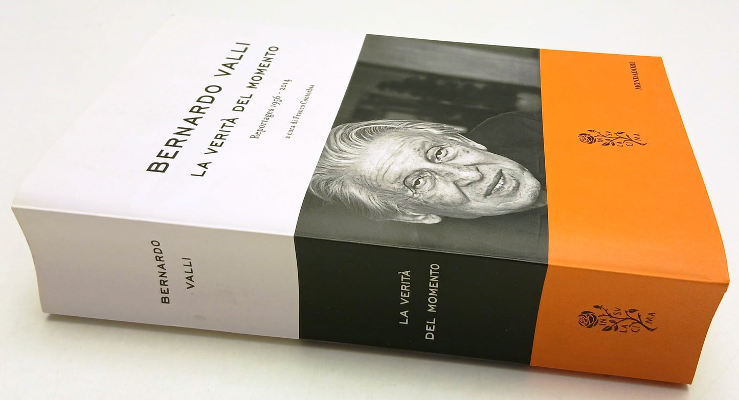 LS- LA VERITA' DEL MOMENTO REPORTAGES- BERNARDO VALLI- MONDADORI- 2014- B- ZFS74