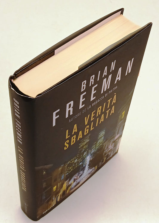 LG- LA VERITA' SBAGLIATA - BRIAN FREEMAN - PIEMME - THRILLER -- 2019 - CS- YFS92