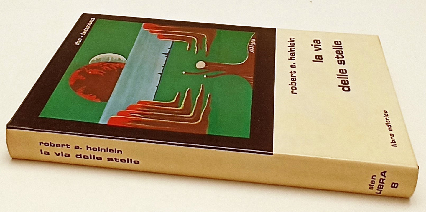 LF- LA VIA DELLE STELLE- ROBERT A. HEINLEIN- LIBRA- SLAN FANTASCIENZA--- CS- XFS