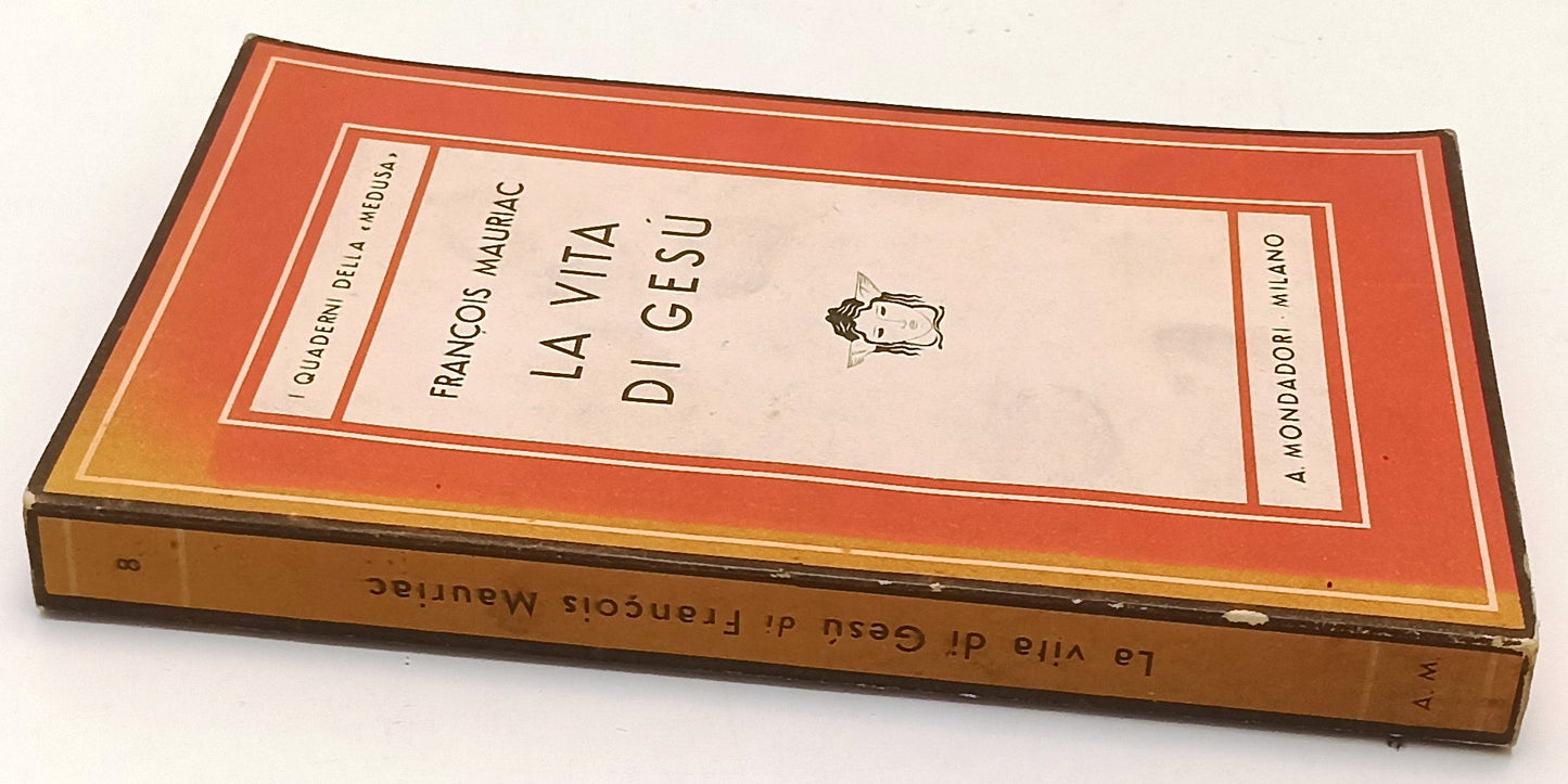 LN- LA VITA DI GESU' - FRANCOIS MAURIAC - MONDADORI - MEDUSA -- 1937- B- YFS405