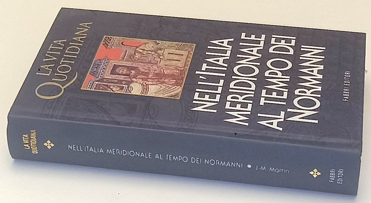 LS- LA VITA QUOTIDIANA ITALIA MERIDIONALE TEMPO DEI NORMANNI - FABBRI- C- YFS971