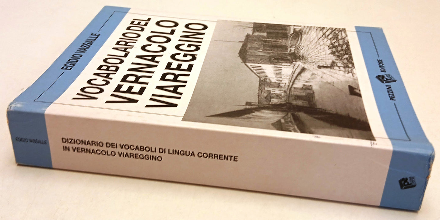 LZ- VOCABOLARIO DEL VERNACOLO VIAREGGINO - VASSALLE - PEZZINI--- 2008- B- ZFS64
