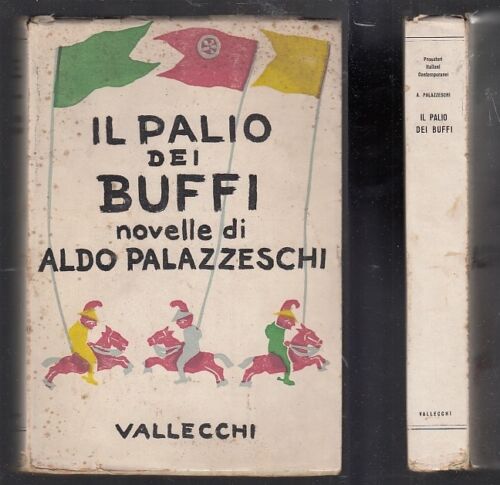 LB- IL PALIO DEI BUFFI NOVELLE - ALDO PALAZZESCHI- VALLECCHI--- 1937- BS- ZFS319