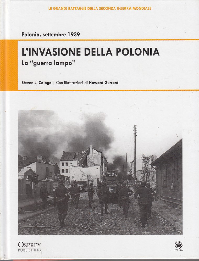 GRANDI BATTAGLIE 2a GUERRA MOND. INVASIONE POLONIA-- RBA--- 2008- C - YDS463