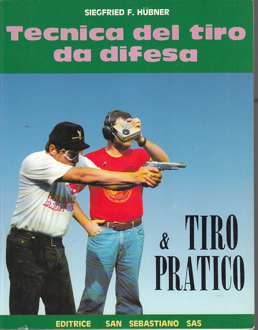 LC- TECNICA DEL TIRO DA DIFESA E TIRO PRATICO- HUBNER- S.A.S.--- 1991- B- YDS509
