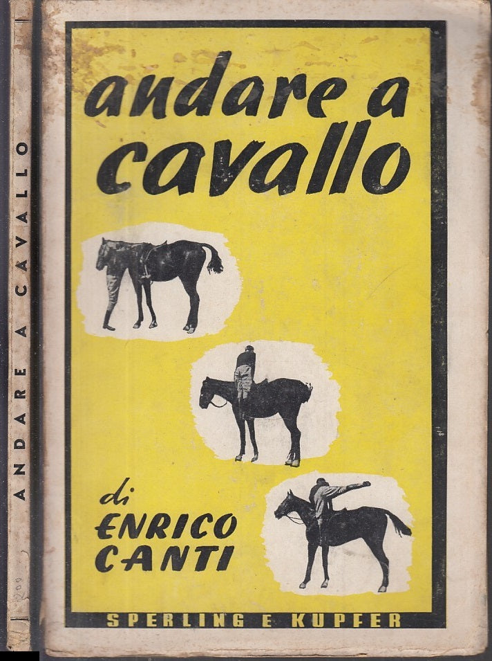 LC- ANDARE A CAVALLO - ENRICO CANTI - SPERLING KUPFER -- 1a ED.- 1942 - B- XDS12