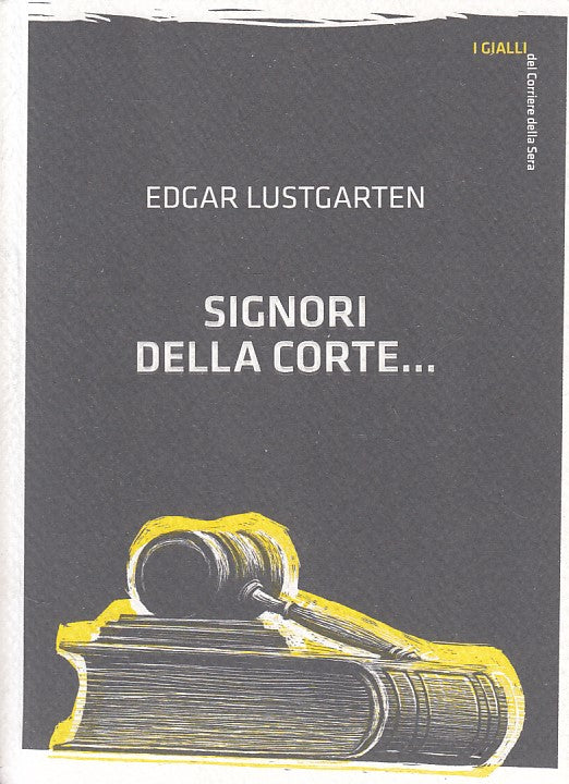 LG- SIGNORI DELLA CORTE... - LUSTGARTEN - CORRIERE - GIALLI -- 2013 - B - ZDS670