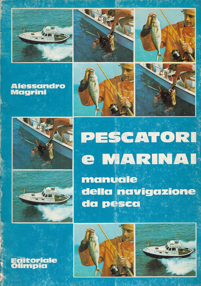 LC- PESCATORI E MARINAI MANUALE NAVIGAZIONE- MAGRINI- OLIMPIA--- 1975- B- ZDS17