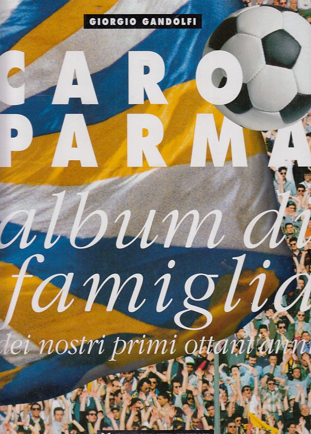 LC- CARO PARMA ALBUM DI FAMIGLIA - GANDOLFI - GRAFICHE STEP --- 1995- C- YDS545