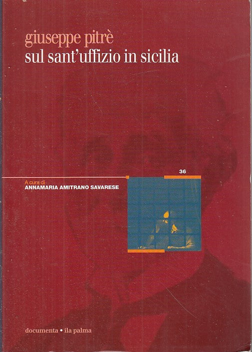 LD- SUL SANT'UFFIZIO IN SICILIA - GIUSEPPE PITRE' - ILA PALMA--- 2002- B- YDS589