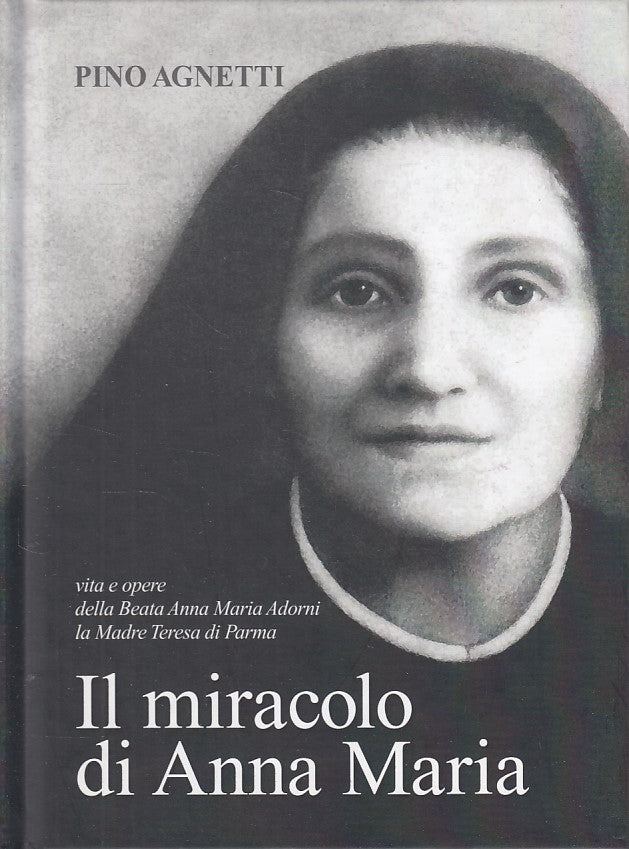 LD- IL MIRACOLO DI ANNA MARIA - PINO AGNETTI - PARMA --- 2010 - C - YFS633