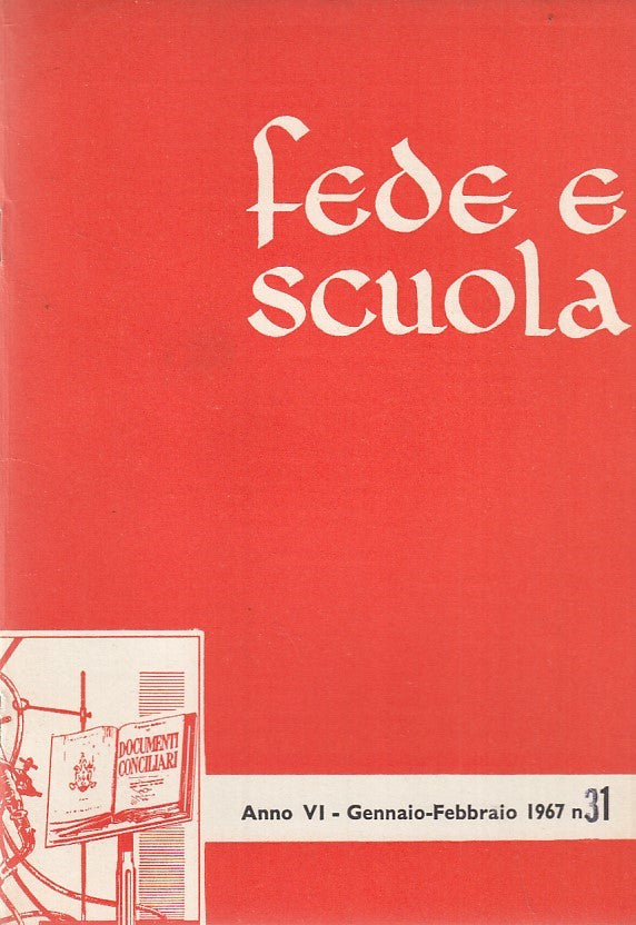 LD- RIVISTA FEDE E SCUOLA N.1 GENNAIO FEBBRAIO-- ROMA--- 1967- S- ZFF416