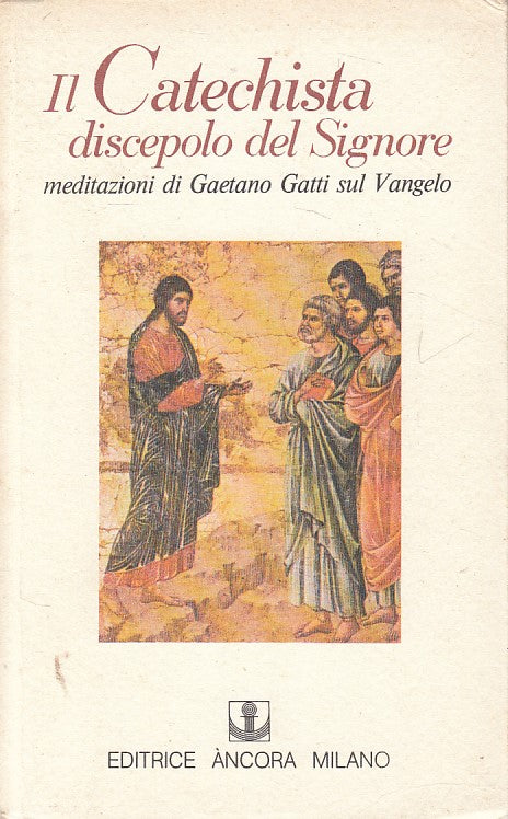 LD- IL CATECHISTA DISCEPOLO DEL SIGNORE - GATTI - A'NCORA --- 1982 - B - ZFS83