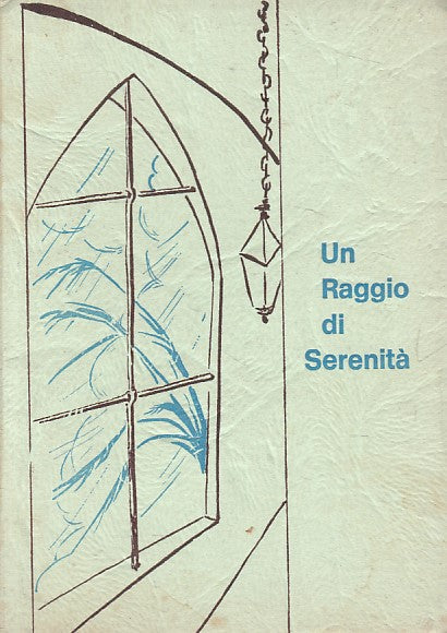 LD- UN RAGGIO DI SERENITA' MANUALE DEVOZIONALE -- BOLOGNA --- 1969 - B - YFS601