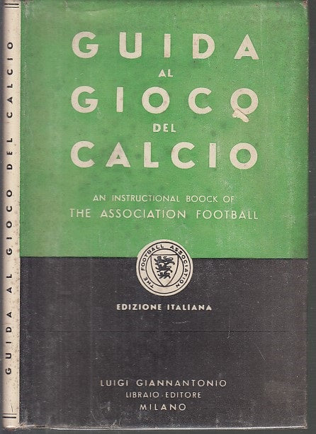 LC- GUIDA AL GIOCO DEL CALCIO INSTRUCTIONAL BOOK-- GIANNANTONIO--- 1950- B-XFS52