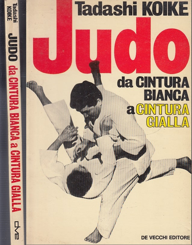LC- JUDO DA CINTURA BIANCA A GIALLA - TADASHI KOIKE- DE VECCHI--- 1974- B- XFS51
