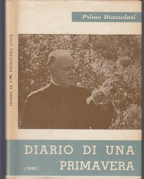 LD- DIARIO DI UNA PRIMAVERA 1945 - PRIMO MAZZOLARI - GATTI --- 1960- CS- XFS51