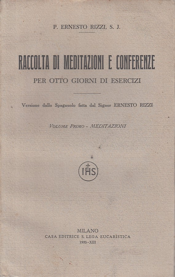 LD- RACCOLTA MEDITAZIONI CONFERENZE VOL.1 - RIZZI - MILANO --- 1935 - B - YFS393