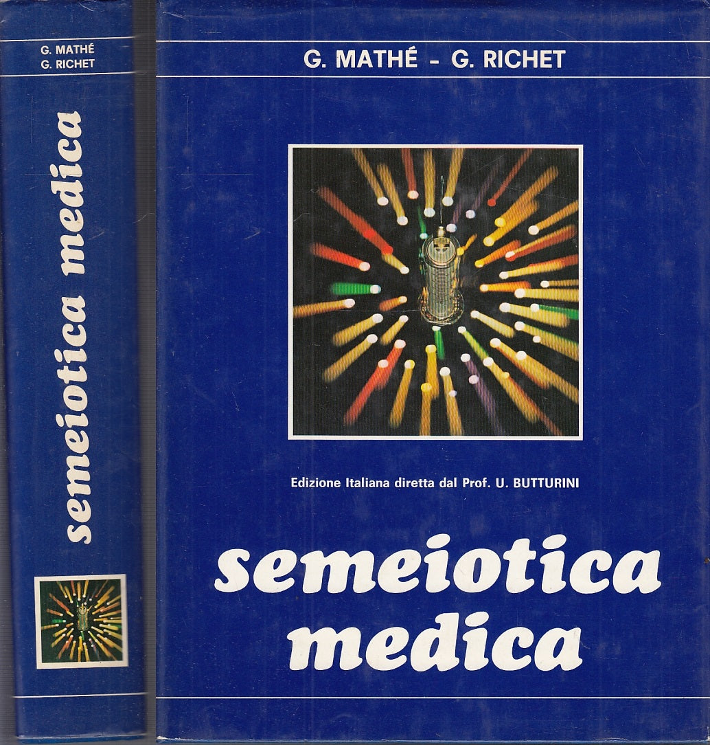 LQ- SEMEIOTICA MEDICA - MATHE' RICHET - GOLIARDICA EDITRICE --- 1983- CS- YFS707